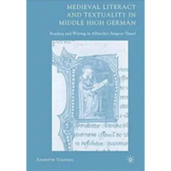 Kniha Medieval Literacy and Textuality in Middle High German - Volfing, Annette