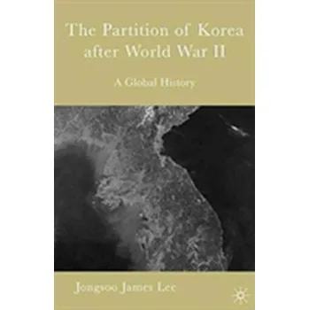 Kniha The Partition of Korea After World War II - James Lee Burke