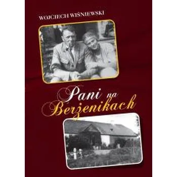 Literární biografie Pani na Berżenikach Rozmowy z Heleną z Zanów... - Wojciech Wiśniewski