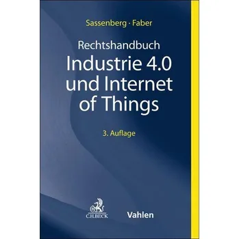 Rechtshandbuch Industrie 4.0 und Internet of Things - Sassenberg, Thomas [DE] (2025, Pevná, C.H. Beck)