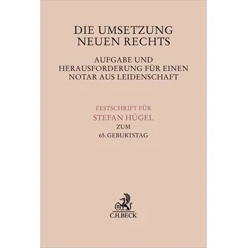 Die Umsetzung neuen Rechts - Aufgabe und Herausforderung für einen Notar aus Leidenschaft - Bayer, Walter