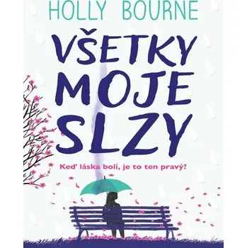 Všetky moje slzy - Holly Bourne
