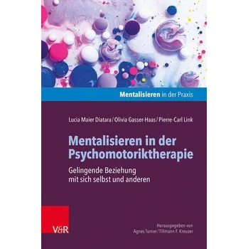 Mentalisieren in der Psychomotoriktherapie - Maier, Lucia