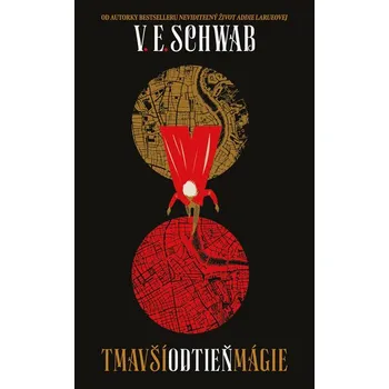 Tmavší odtieň mágie (Odtiene mágie 1) - V.E SCHWAB