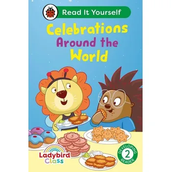 Kniha Ladybird Class - Celebrations Around the World: Read It Yourself - Level 2 Developing Reader - Ladybird
