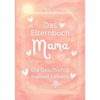 Osobní rozvoj Das Elternbuch "Mama" - Hohlstamm von Dehnen zu Wendhausen, Chris