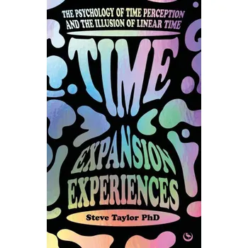 Time Expansion Experiences - Steve Taylor