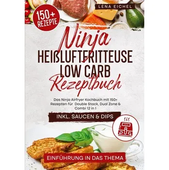 Ninja Heißluftfritteuse Low Carb Rezeptbuch - Lena Eichel [DE] (2025, Brožovaná, tredition)