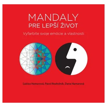 Umění Mandaly pre lepší život - Hamarová Ľubica, Hamarová Dana, Rozložník Pavol,