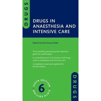 Drugs in Anaesthesia and Intensive Care - Scarth, Edward [EN] (2025, Brožovaná, Oxford University Press)