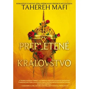 Prepletené kráľovstvo (Prepletené kráľovstvo 1) - Tahereh Mafi