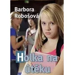 Holka na útěku, Robošová Barbora, 2018