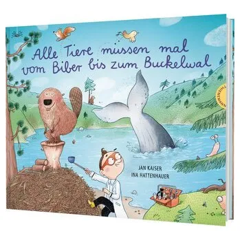 První čtění Alle Tiere müssen mal - vom Biber bis zum Buckelwal - Kaiser, Jan