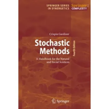 Technika Stochastic Methods - Gardiner, Crispin W.; Zoller, Peter [EN] (2010, Springer-Verlag Berlin and Heidelberg GmbH & Co. KG)