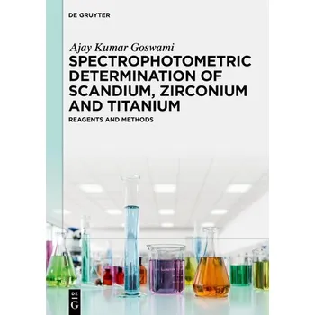 Populárně naučná literatura pro dospělé Spectrophotometric Determination of Scandium, Zirconium and Titanium - Goswami, Ajay Kumar