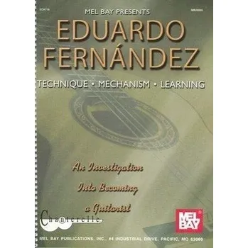 Technique, Mechanism, Learning: An Investigation Into Becoming a Guitarist - Fernandez-Buglioni, Eduardo