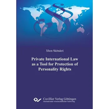 PRIVATE INTERNATIONAL LAW AS A TOOL FOR PROTECTION OF PERSONALITY RIGHTS - Skënderi, Xhon