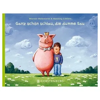 První čtění Ganz schön schlau, die dumme Sau - Werner Holzwarth