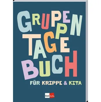 Gruppentagebuch für Krippe und Kita [DE] (2025, Brožovaná, Klett Kita)