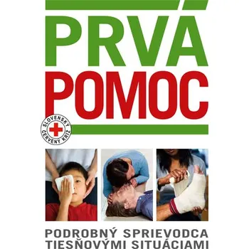 Prvá pomoc. Podrobný sprievodca tiesňovými situáciami