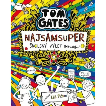 Tom Gates 17: Najsamsuper školský výlet (Naozaj...) - Liz Pichon