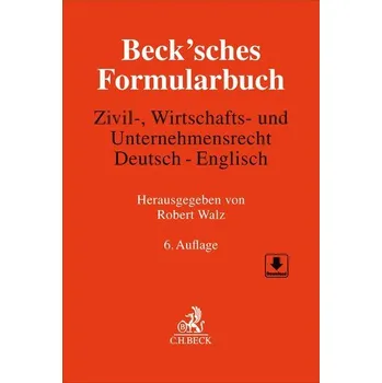 Beck'sches Formularbuch Zivil-, Wirtschafts- und Unternehmensrecht: Deutsch-Englisch - Walz, Robert [DE-EN] (2025, Pevná, C.H. Beck)