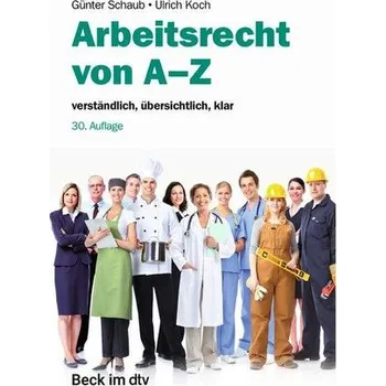 Arbeitsrecht von A-Z - Schaub, Günter [DE] (2026, Brožovaná, dtv Verlagsgesellschaft)