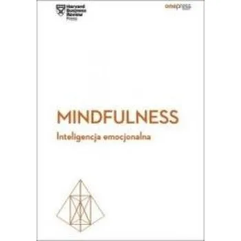 Mindfulness. Inteligencja emocjonalna - praca zbiorowa
