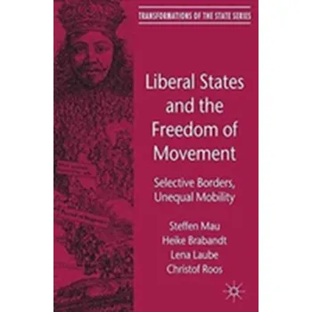 Kniha Liberal States and the Freedom of Movement - Mau, Steffen [EN] (2012, Palgrave Macmillan)