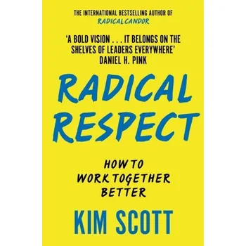 Radical Respect - Kim, Scott [EN] (2024, Brožovaná, Macmillan Business)