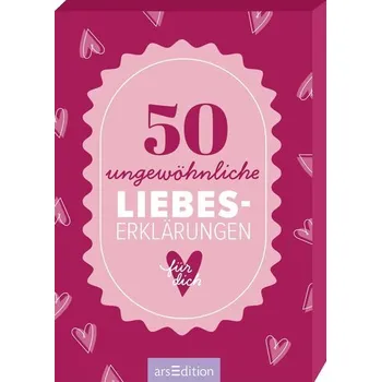 50 ungewöhnliche Liebeserklärungen für dich