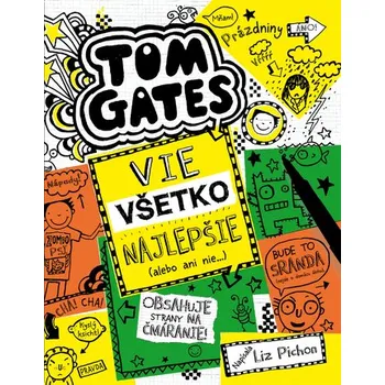 Tom Gates 10: Vie všetko najlepšie (alebo ani nie) - Liz Pichon