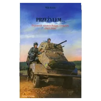 Literární biografie Przeżyłem... Dziennik niemieckiego czołgisty 1941-1945 - Kubik, Willi