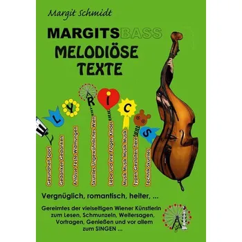 Margitsbass Melodiöse Texte - Schmidt, Margit
