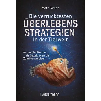 Příroda Die verrücktesten Überlebensstrategien in der Tierwelt - Simon, Matt