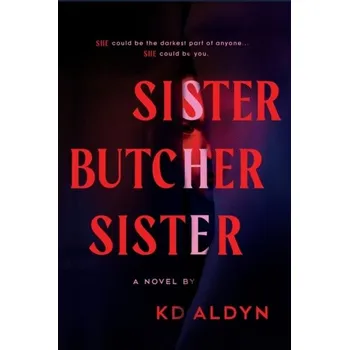 Kniha Sister, Butcher, Sister - KD Aldyn