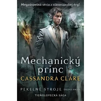 Mechanický princ (Pekelné stroje 2) - Cassandra Clare