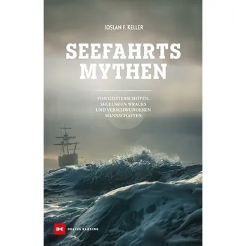 Seefahrts-Mythen - Keller, Joslan F.