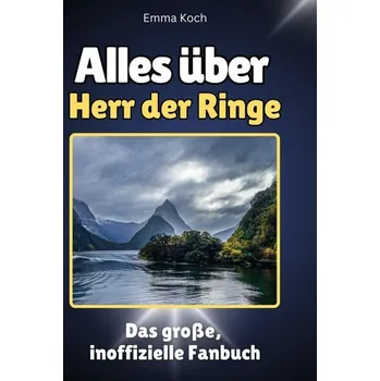 Umění Alles über Herr der Ringe - Koch, Emma