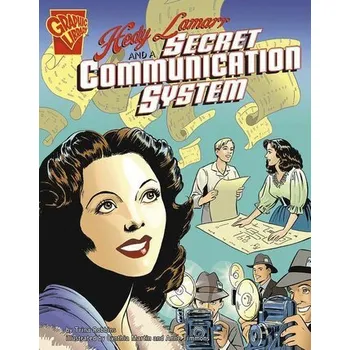 Hedy Lamarr and a Secret Communication System - ROBBINS, TRINA [EN] (2007, Brožovaná, Capstone)