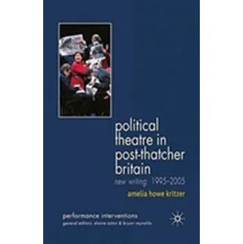 Kniha Political Theatre in Post-Thatcher Britain - Kritzer, Amy