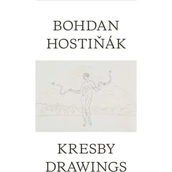 Umění Bohdan Hostiňák: Kresby - Bohdan Hostiňák