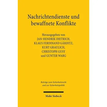 Nachrichtendienste und bewaffnete Konflikte - Dietrich, Jan-Hendrik