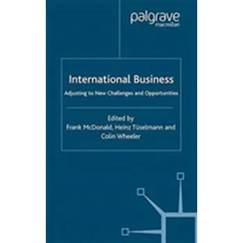 Učebnice International Business - Schnaubelt, Christopher M.; Bond, Craig A.; Camm, Frank; Klimas, Joshua; Lachman, Beth E.; McDonald, Laurie L.; Mele, Ju