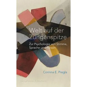 Welt auf der Zungenspitze - Pregla, Corinna E.