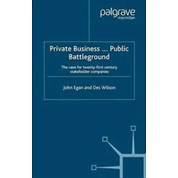 Učebnice Private Business-Public Battleground - Egan, John