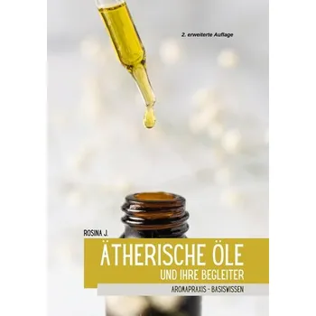 Ätherische Öle und ihre Begleiter - Jozef Rosina [DE] (2025, Brožovaná, BoD - Books on Demand)