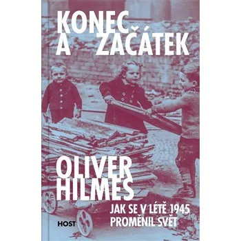 Konec a začátek - Jak se v létě 1945 proměnil svět