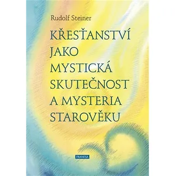Křesťanství jako mystická skutečnost a mysteria starověku