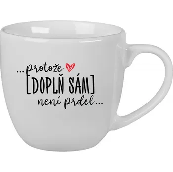 Personalizovaný velký hrnek Protože [doplň si sám] není prdel (400 ml)